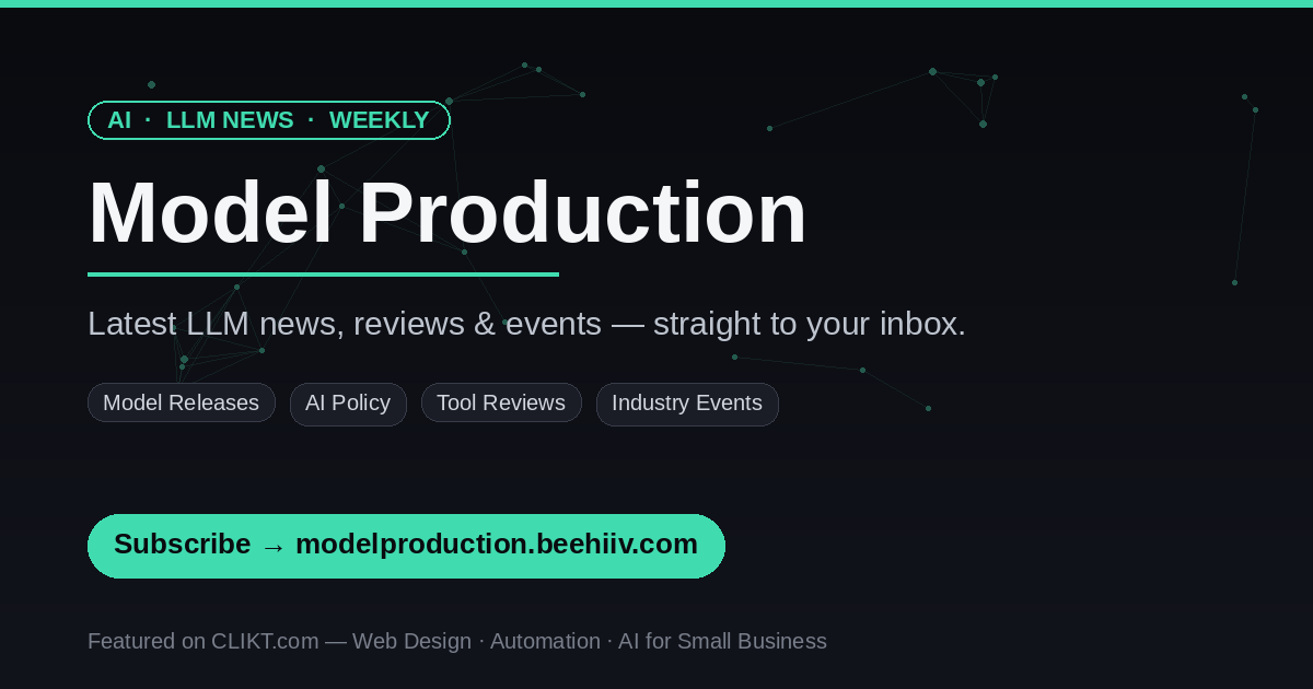 Model Production — Weekly LLM news, reviews & events